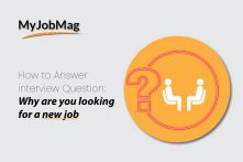 How to Answer; “Why Are You Looking For A New Job” (Plus Examples)